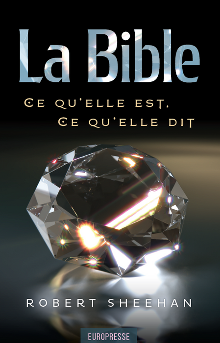 La Bible, ce qu'elle est, ce qu'elle dit