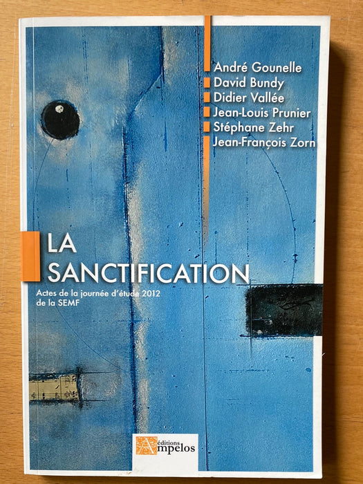 Occasion - La sanctification dans le méthodisme - Actes de la journée d'étude 2012 de la SEMF