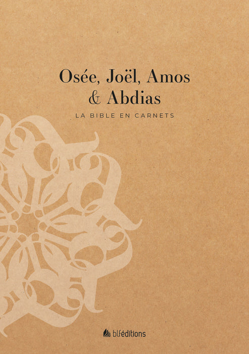 La Bible en carnets - Osée, Joël, Amos et Abdias