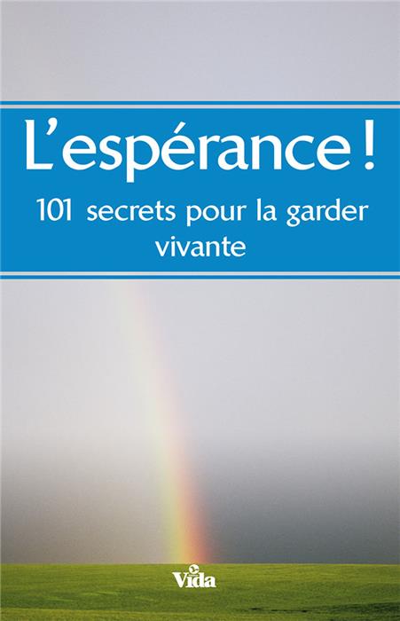 Occasion - L'espérance - 101 secrets pour la garder vivante