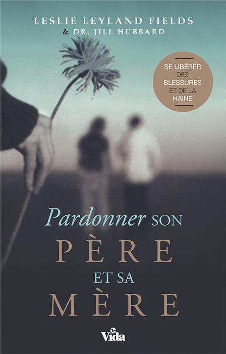 Pardonner son père et sa mère