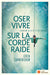Oser vivre sur la corde raide