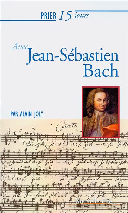 Occasion - Prier 15 jours avec Jean-Sébastien Bach