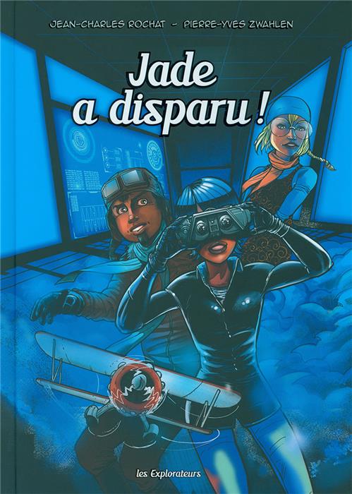 Occasion - BD Les explorateurs - Jade a disparue - Tome 2