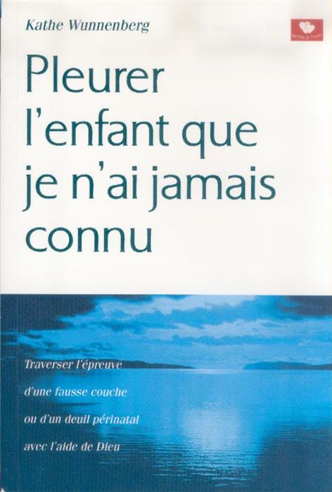 Occasion - Pleurer l'enfant que je n'ai jamais connu
