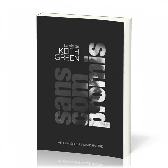 Occasion - Sans compromis ! Biographie de Keith Green