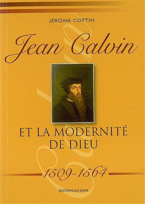 Occasion - Jean Calvin et la modernité de Dieu