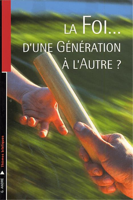Occasion - La foi d'une génération à l'autre