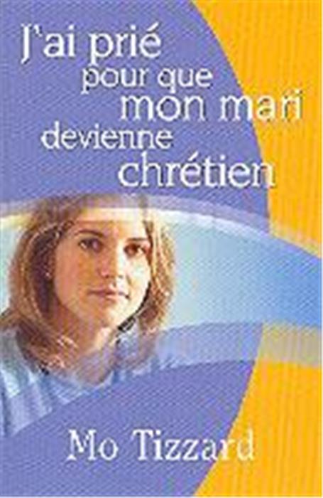 Occasion - J'ai prié pour que mon mari devienne chrétien