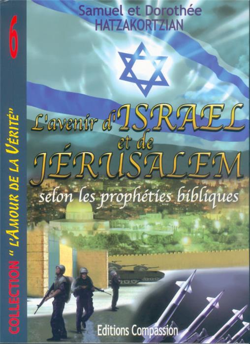 L'avenir d'Israël et de Jérusalem selon les prophéties bibliques