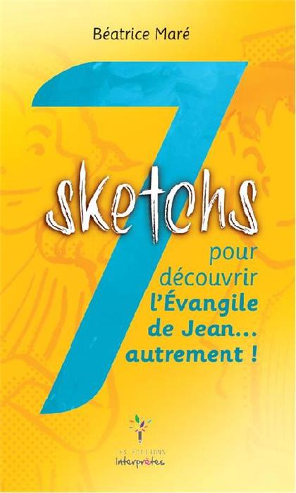 Occasion - 7 Sketchs pour découvrir l'Évangile de Jean… autrement !