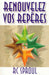 Renouvelez vos repères