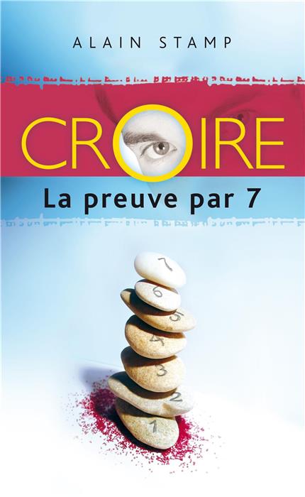Occasion - Croire, la preuve par 7
