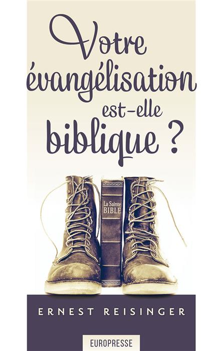Occasion - Votre évangélisation est-elle biblique ?