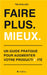 Faire plus. Mieux.