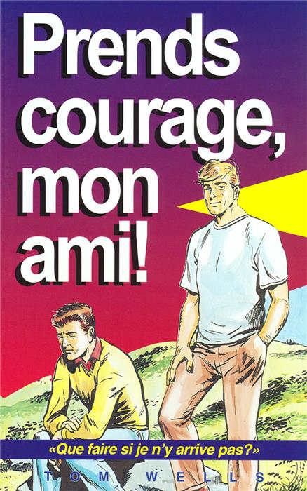 Occasion - Prends courage, mon ami ! [WELLS Tom]