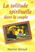 La solitude spirituelle dans le couple