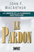 La liberté et la puissance que procure le pardon