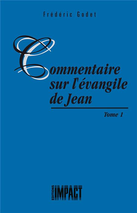 Occasion - Commentaire sur l'évangile de Jean Tome 1 [Godet]