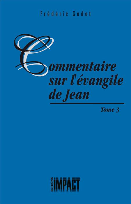 Occasion - Commentaire sur l'évangile de Jean Tome 3 [Godet]