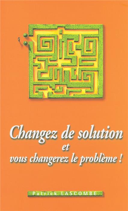 Occasion - Changez de solution et vous changerez le problème !