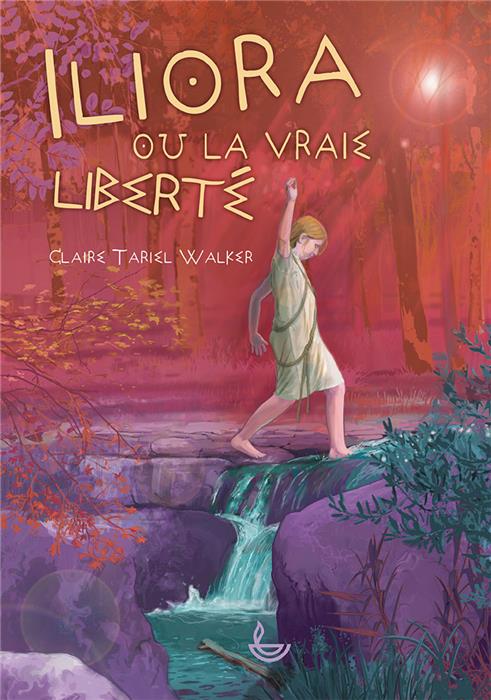 Iliora ou la vraie vie