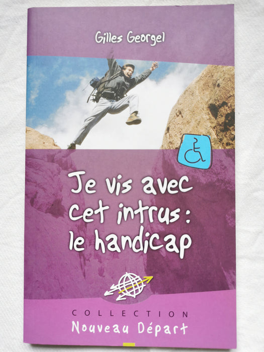 Occasion - Je vis avec cet intrus : le handicap [GEORGEL Gilles]
