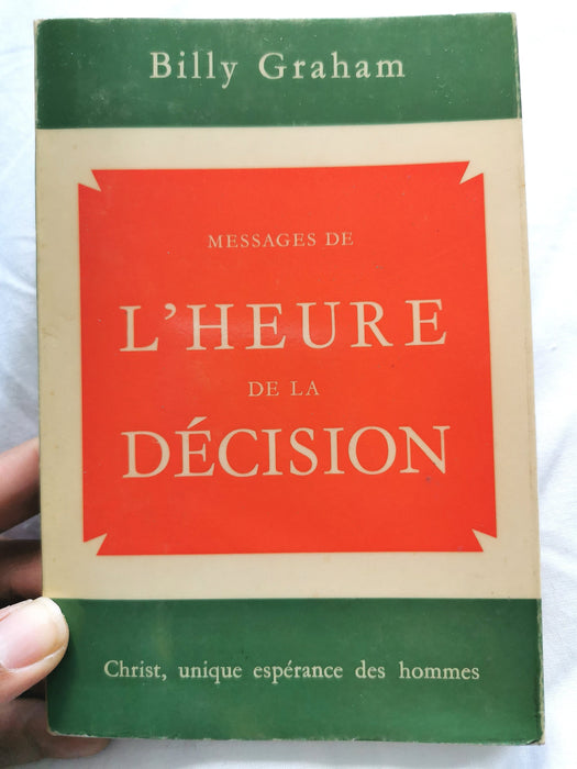 Occasion - Messages de l'heure de la décision : Christ, unique espérance des hommes