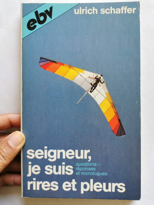 Seigneur, je suis rires et pleurs