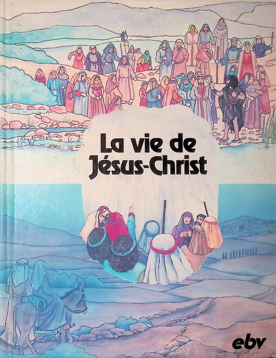 La vie de Jésus-Christ