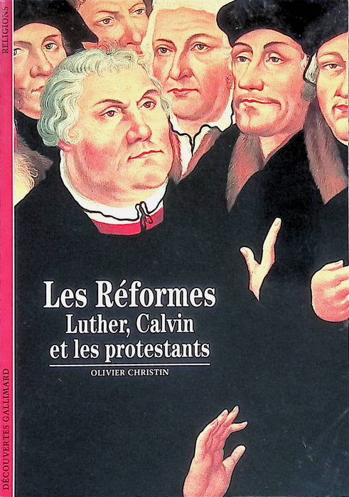 Les réformes : Luther, Calvin et les protestants