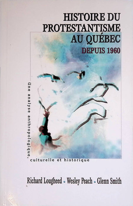 Occasion - Histoire du protestantisme au Québec depuis 1960