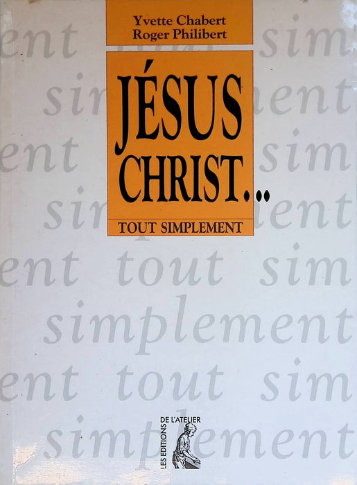 Occasion - Jésus-Christ... Tout simplement