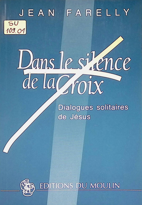Occasion - Dans le silence de la Croix - Dialogues solitaires de Jésus