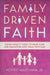 Family Driven Faith