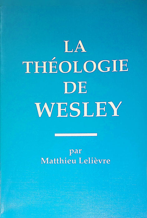 La Théologie de Wesley