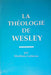 La Théologie de Wesley