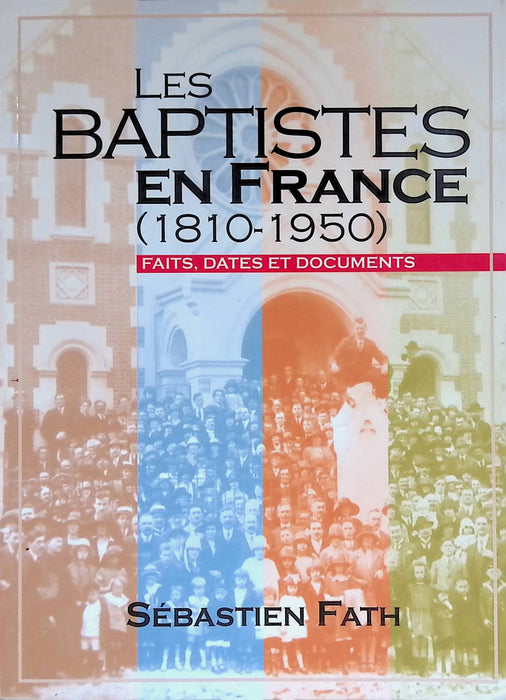 Les Baptistes en France (1810-1950)
