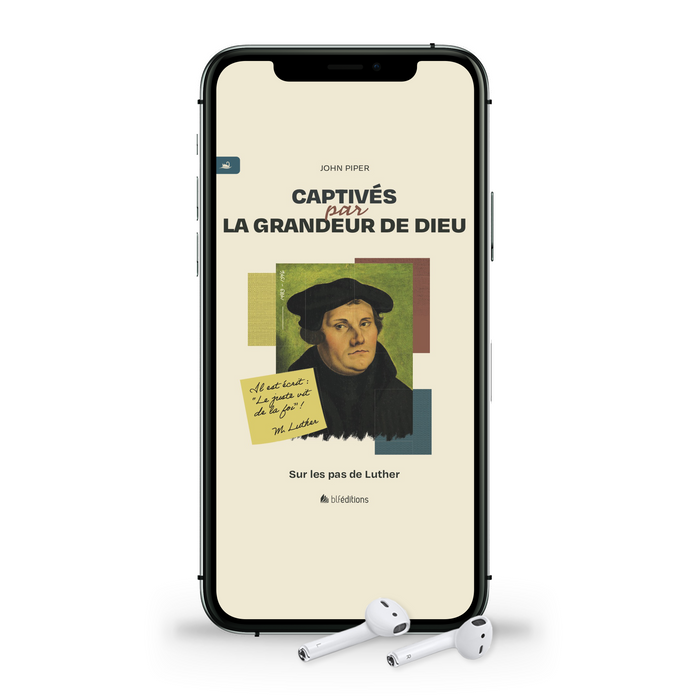 Audio - Luther : Captivé par la grandeur de Dieu (Précommande)