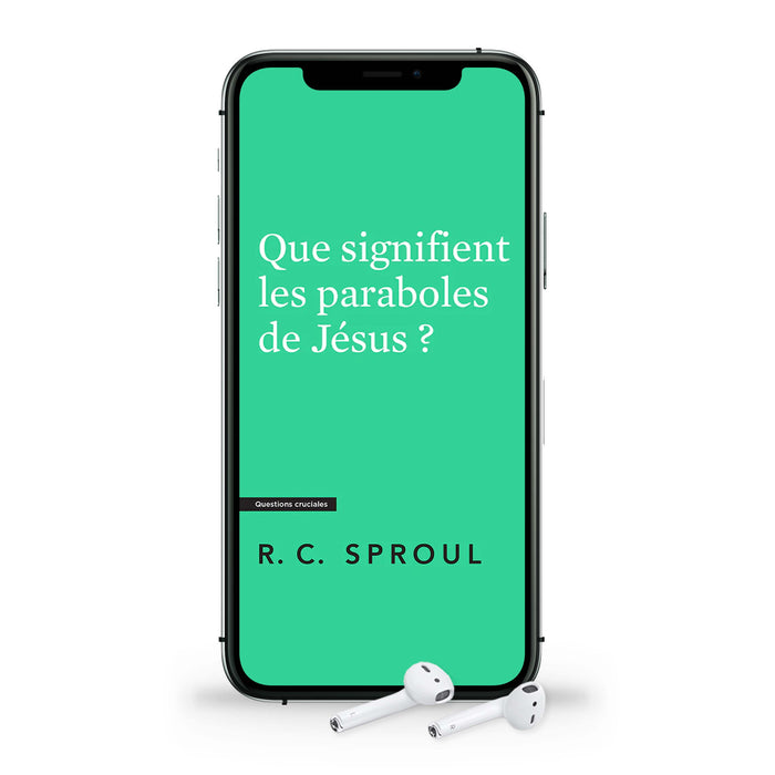 Audio - Que signifient les paraboles de Jésus ?