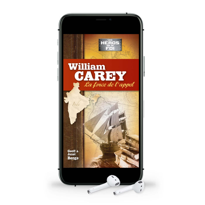 Audio - William Carey, la force de l'appel