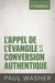 L'Appel de l'Évangile et la conversion authentique