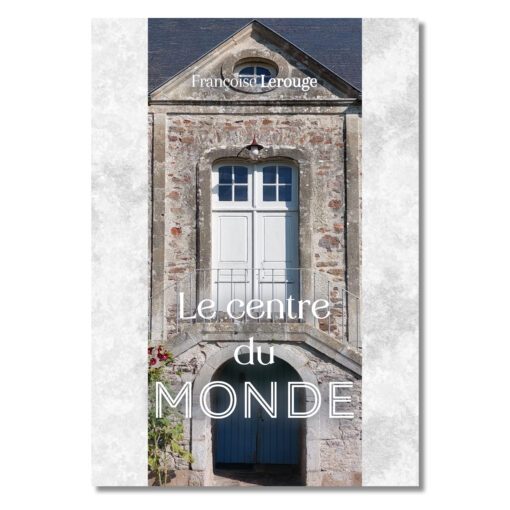 Le centre du monde