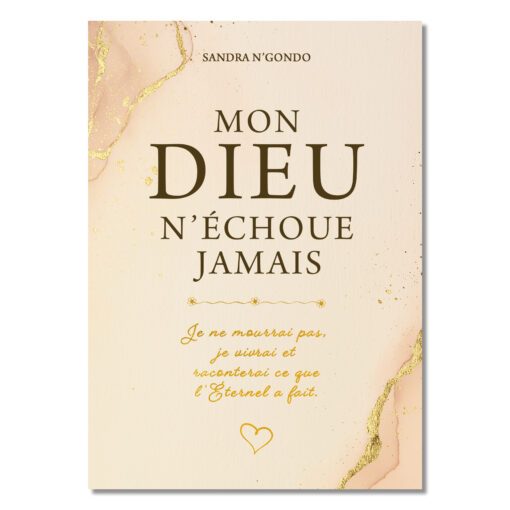 Mon Dieu n’échoue jamais