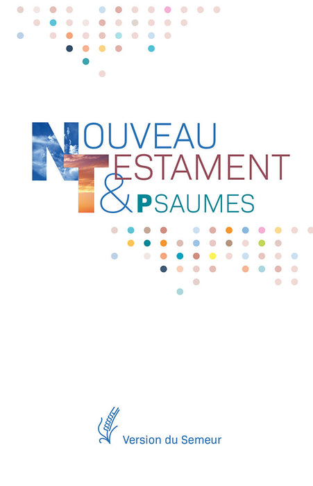 Nouveau Testament et Psaumes (version Semeur)