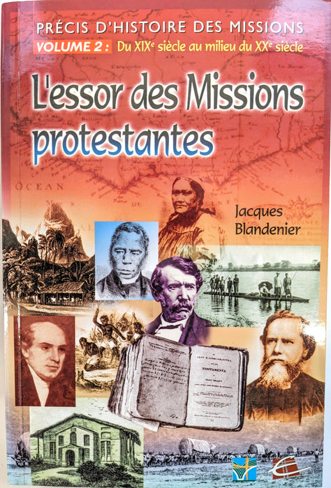 Occasion - Précis d'histoire des missions - Vol.2 - Du XIXe siècle au milieu du XXe siècle : L'essor des Missions protestantes