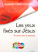 Les yeux fixés sur Jésus