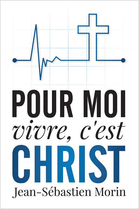 Pour moi, vivre, c'est Christ