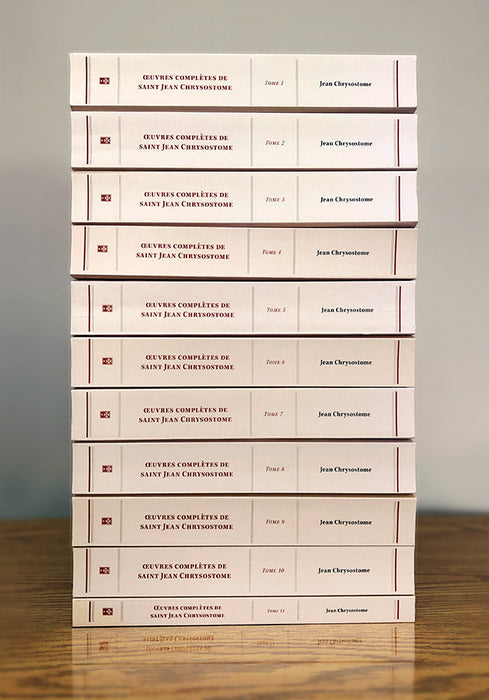 Oeuvres complètes de Saint Jean Chrysostome (11 Tomes)
