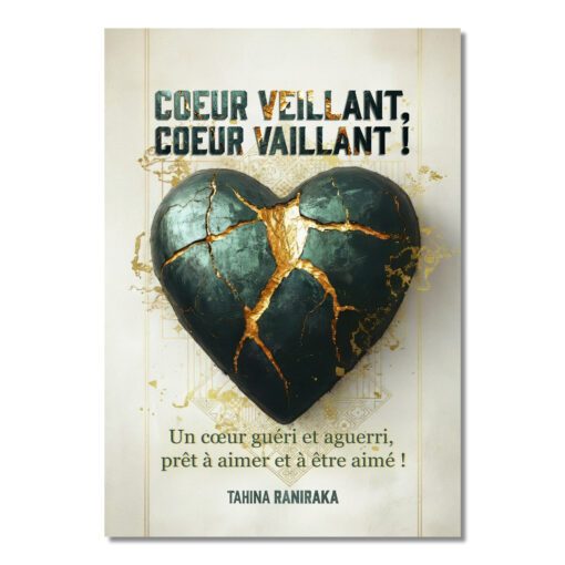 Coeur veillant, coeur vaillant !